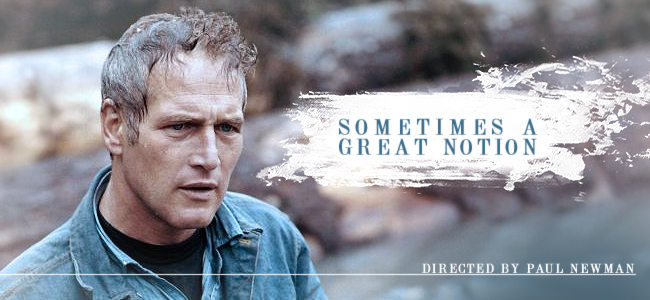 Paul Newman and cast in Sometimes a Great Notion